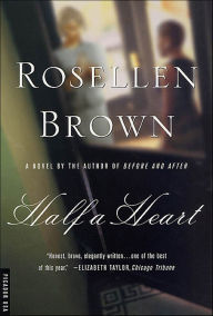 Title: Half a Heart: A Novel, Author: Rosellen Brown