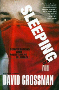 Title: Sleeping on a Wire: Conversations with Palestinians in Israel, Author: David Grossman