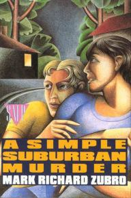 Title: A Simple Suburban Murder (Tom and Scott Series #1), Author: Mark Richard Zubro