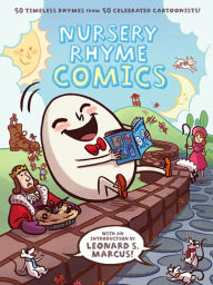 Nursery Rhyme Comics: 50 Timeless Rhymes from 50 Celebrated Cartoonists