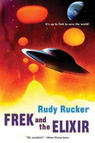 Title: Frek and the Elixir, Author: Rudy Rucker