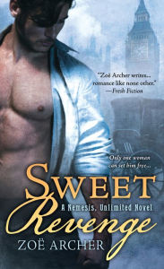 Title: Sweet Revenge: A Nemesis Unlimited Novel, Author: Zoë Archer