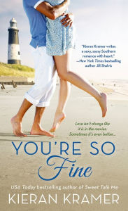 Title: You're So Fine: A Novel, Author: Kieran Kramer