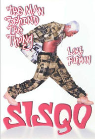 Title: Sisqo: The Man Behind the Thong, Author: Leah Furman