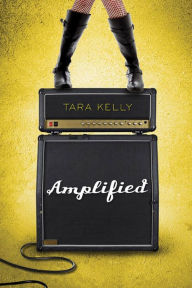 Title: Amplified, Author: Tara Kelly