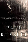 War Against the Animals: A Novel