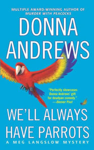 We'll Always Have Parrots (Meg Langslow Series #5)