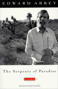 Title: The Serpents of Paradise: A Reader, Author: Edward Abbey