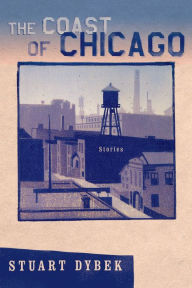 Title: The Coast of Chicago: Stories, Author: Stuart Dybek