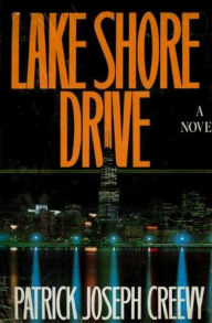 Title: Lake Shore Drive: A Novel, Author: Patrick Creevy