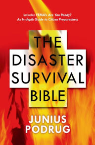 Title: The Disaster Survival Bible, Author: Junius Podrug