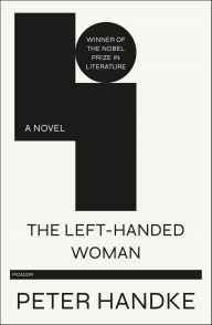 Title: The Left-Handed Woman, Author: Peter Handke