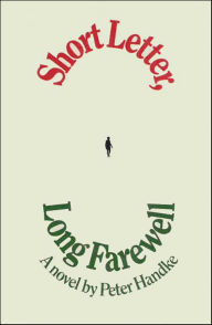 Title: Short Letter, Long Farewell, Author: Peter Handke