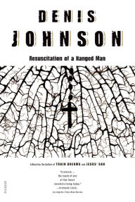 Title: Resuscitation of a Hanged Man, Author: Denis Johnson