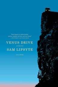 Title: Venus Drive: Stories, Author: Sam Lipsyte