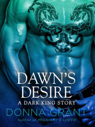 Title: Dawn's Desire: A Dark King Story, Author: Donna Grant