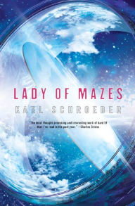 Title: Lady of Mazes, Author: Karl Schroeder