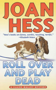 Title: Roll Over and Play Dead (Claire Malloy Series #6), Author: Joan Hess