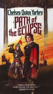 Title: Path of the Eclipse: A Novel of the Count Saint-Germain, Author: Chelsea Quinn Yarbro