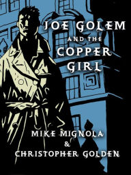 Title: Joe Golem and the Copper Girl: A Short Story, Author: Mike Mignola