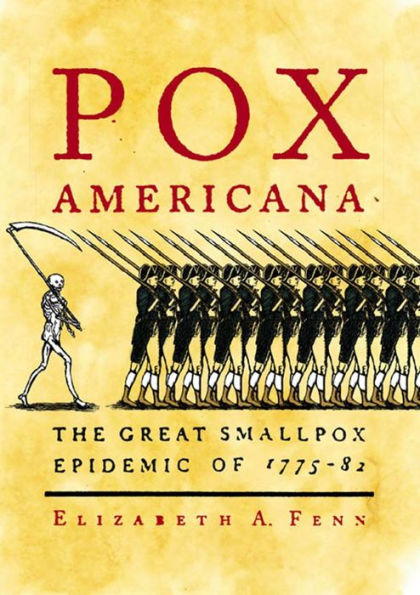 Pox Americana: The Great Smallpox Epidemic of 1775-82