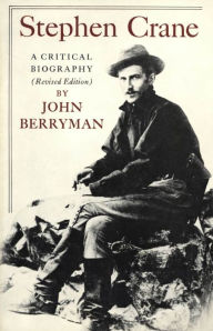 Title: Stephen Crane: A Critical Biography, Author: John Berryman