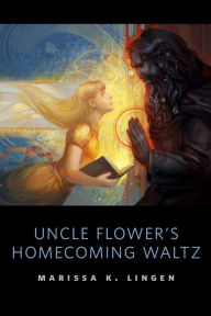 Title: Uncle Flower's Homecoming Waltz: A Tor.Com Original, Author: Marissa Lingen