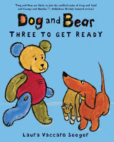 Three to Get Ready (Dog and Bear Series)