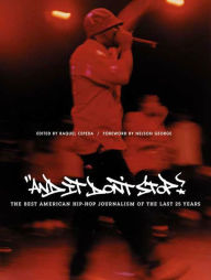 Title: And It Don't Stop: The Best American Hip-Hop Journalism of the Last 25 Years, Author: Raquel Cepeda