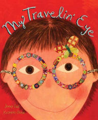 Title: My Travelin' Eye, Author: Jenny Sue Kostecki-Shaw