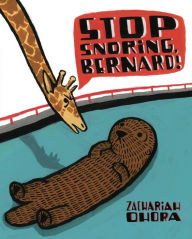 Title: Stop Snoring, Bernard!, Author: Zachariah OHora