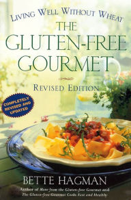 Title: The Gluten-free Gourmet, Second Edition: Living Well Without Wheat, Author: Bette Hagman