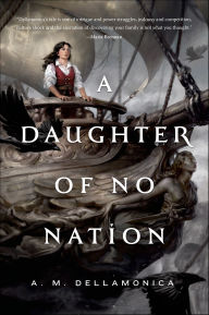 Title: A Daughter of No Nation, Author: A. M. Dellamonica