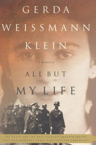 Title: All But My Life: A Memoir, Author: Gerda Weissmann Klein