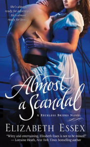 Title: Almost a Scandal: A Reckless Brides Novel, Author: Elizabeth Essex