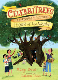 Title: Celebritrees: Historic & Famous Trees of the World, Author: Margi Preus