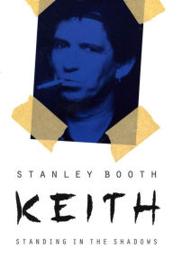 Title: Keith: Standing in the Shadows, Author: Stanley Booth