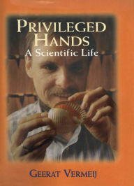 Title: Privileged Hands: A Scientific Life, Author: Geerat J. Vermeij