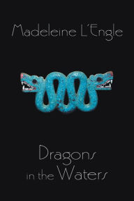 Title: Dragons in the Waters, Author: Madeleine L'Engle