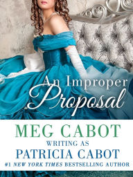 Title: An Improper Proposal, Author: Patricia Cabot