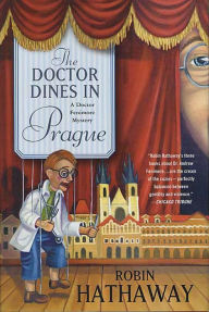 Title: The Doctor Dines in Prague (Dr. Fenimore Series #4), Author: Robin Hathaway