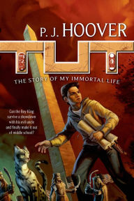 Title: Tut: The Story of My Immortal Life, Author: P. J. Hoover