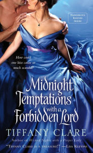 Title: Midnight Temptations with a Forbidden Lord: A Dangerous Rogues Novel, Author: Tiffany Clare