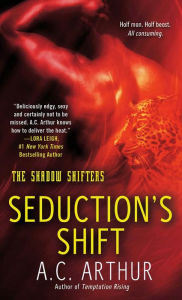 Title: Seduction's Shift: A Paranormal Shapeshifter Werejaguar Romance, Author: A. C. Arthur