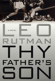 Title: Thy Father's Son: A Novel, Author: Leo Rutman