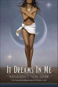Audio book mp3 download It Dreams In Me by Kathleen O'Neal Gear 