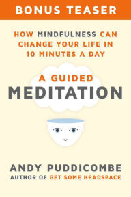 Title: How Mindfulness Can Change Your Life in 10 Minutes a Day, A Guided Meditation (Enhanced Edition), Author: Andy Puddicombe