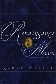 Title: Renaissance Moon: A Novel of Goddess Worship, Author: Linda Nevins