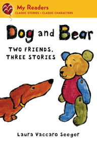 Title: Dog and Bear: Two Friends, Three Stories, Author: Laura Vaccaro Seeger