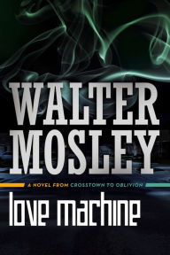 Love Machine: A Novel from Crosstown to Oblivion